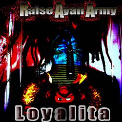 Raise Ayan Army : Loyalita